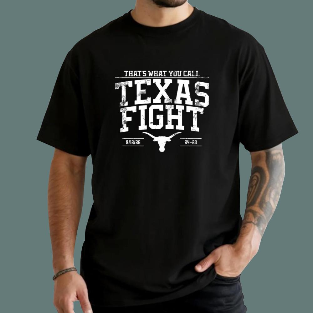 That's What You Call Texas Fight T-Shirt