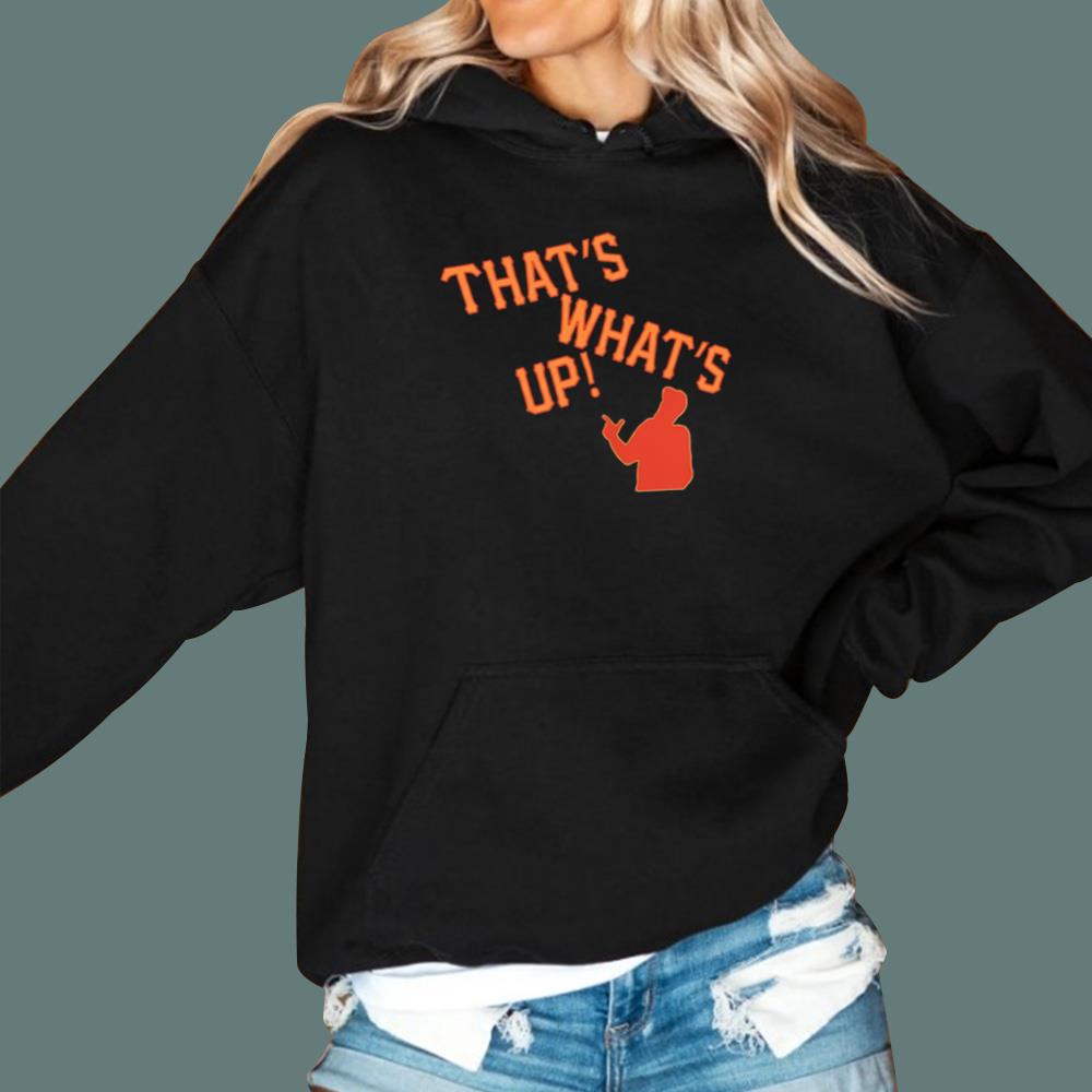 That’s What’s Up T-Shirt