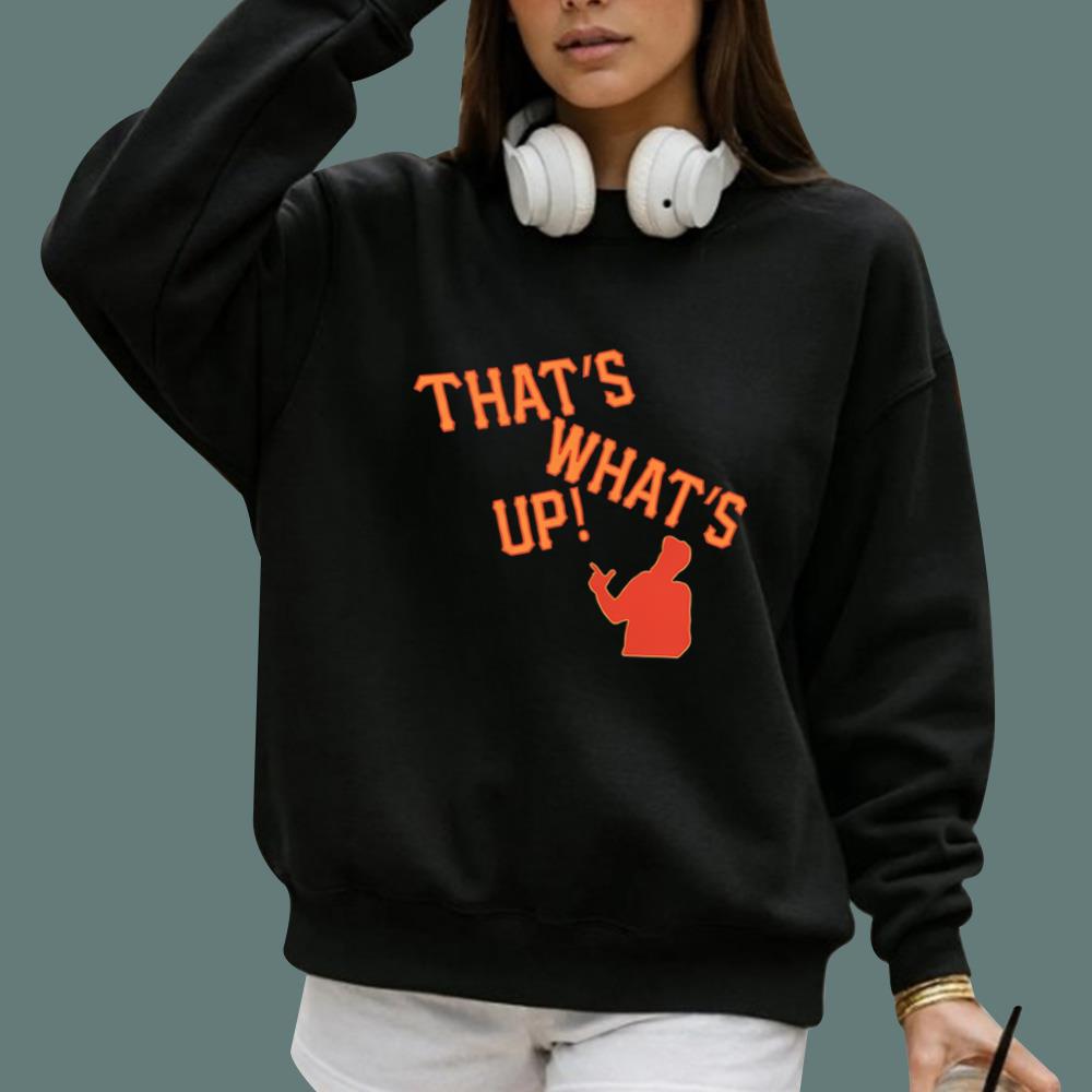 That’s What’s Up T-Shirt