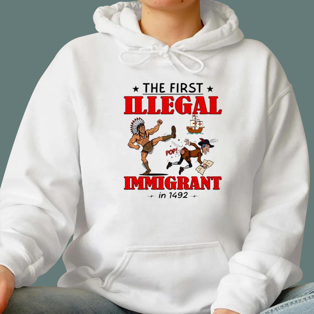 The First Illegal Immigrant In 1492 T-Shirt