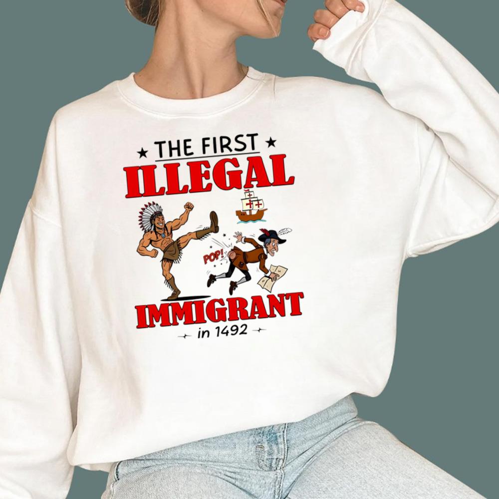 The First Illegal Immigrant In 1492 T-Shirt