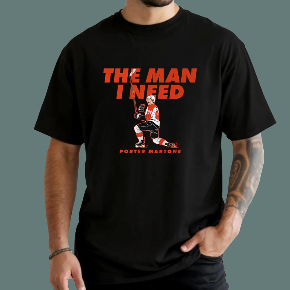 The Man I Need Porter Martone T-Shirt