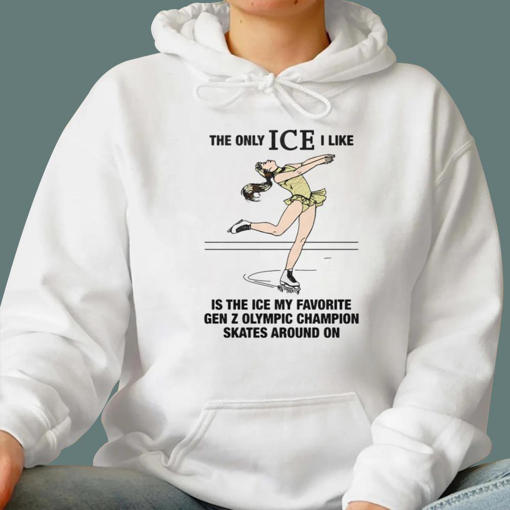 The Only ICE I Like Is The ICE My Favorite Gen Z Olympic Champion Skates T-Shirt