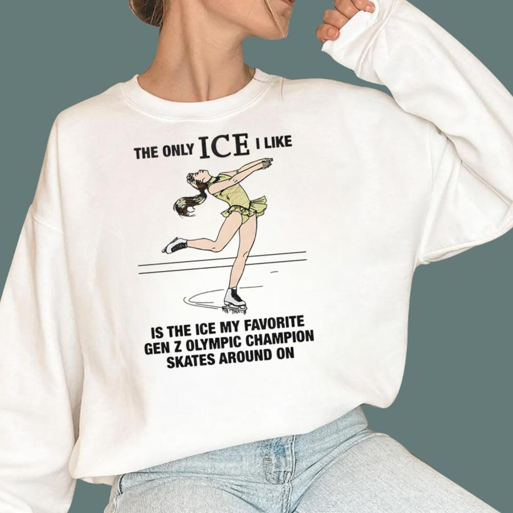The Only ICE I Like Is The ICE My Favorite Gen Z Olympic Champion Skates T-Shirt