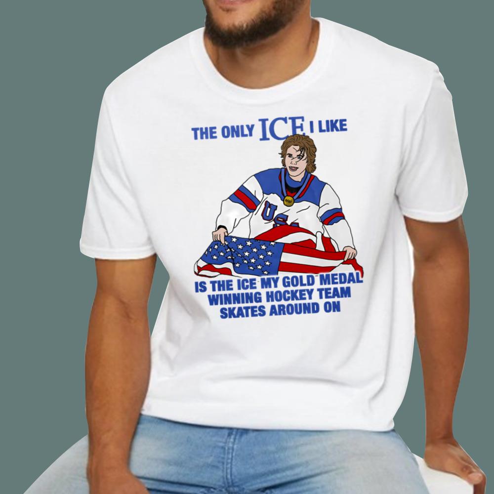 The Only ICE I Like Is The ICE My Gold Medal Winning Hockey Team T-Shirt
