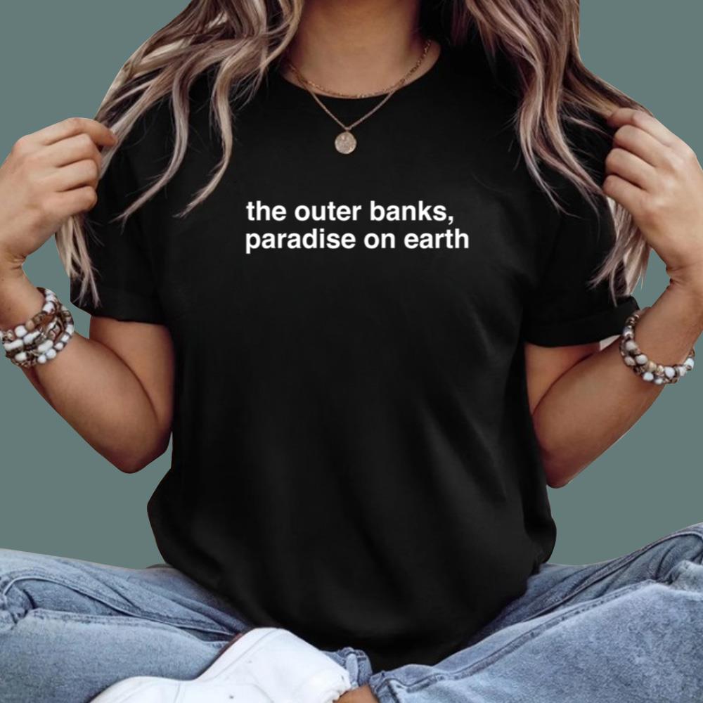 The Outer Banks Paradise On Earth T-Shirt