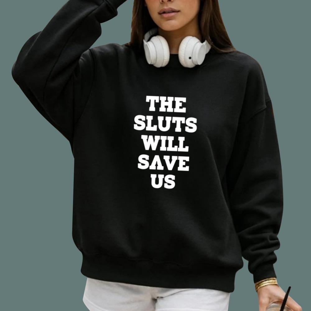 The Sluts Will Save Us T-Shirt