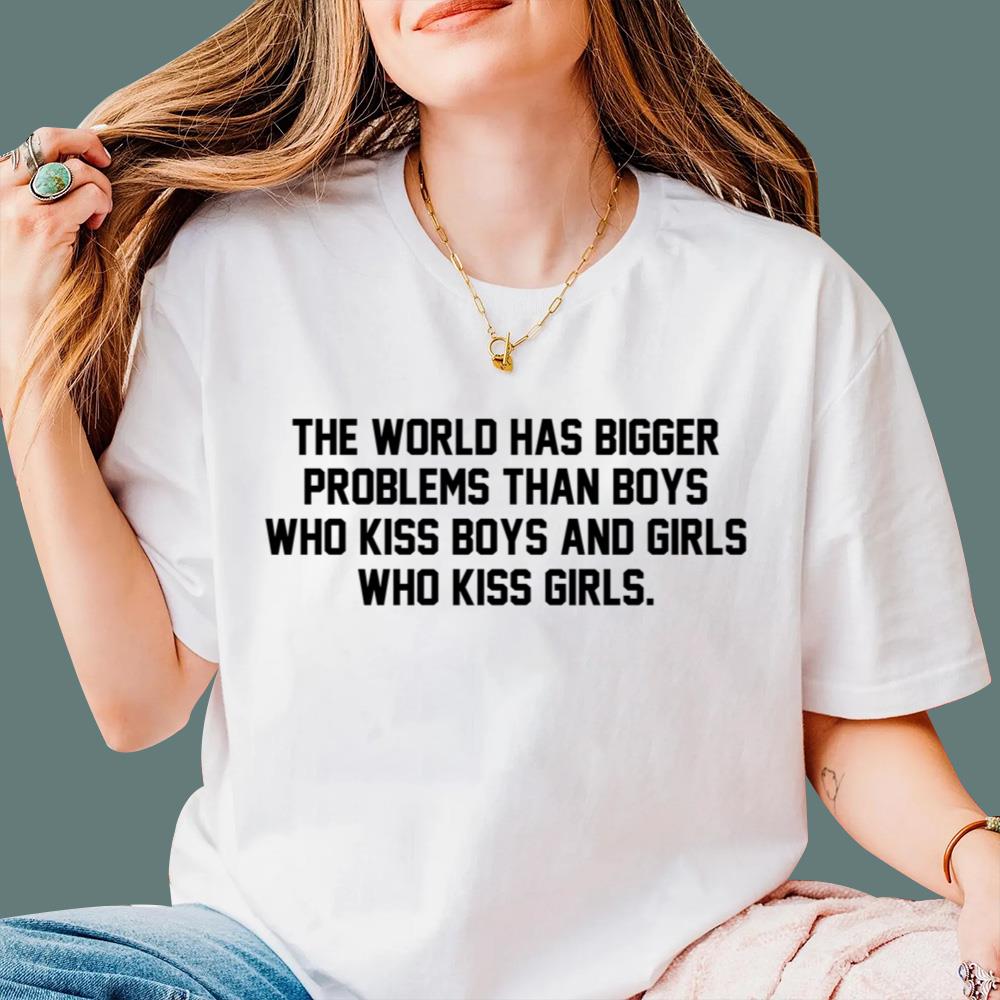The World Has Bigger Problems Than Boys Who Kiss Boys And Girls Who Kiss Girls T-Shirt