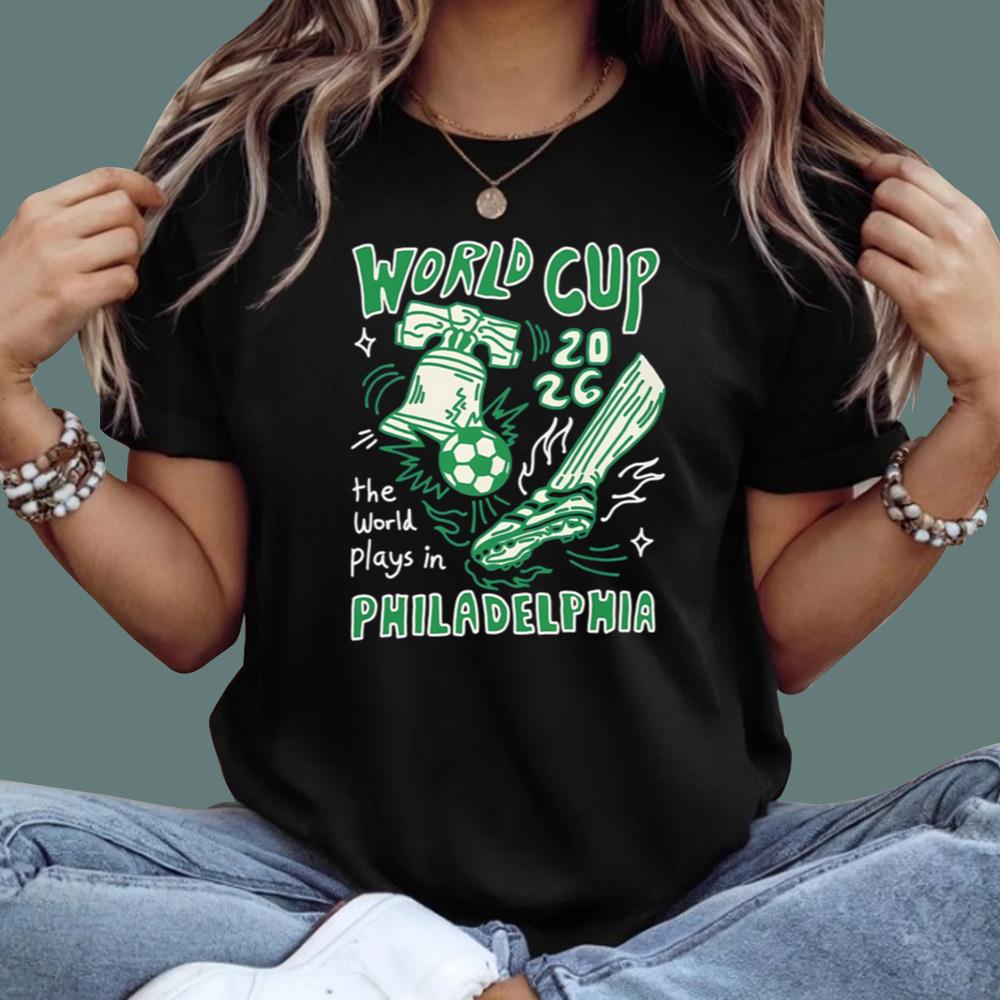 The World Plays In Philadelphia T-Shirt