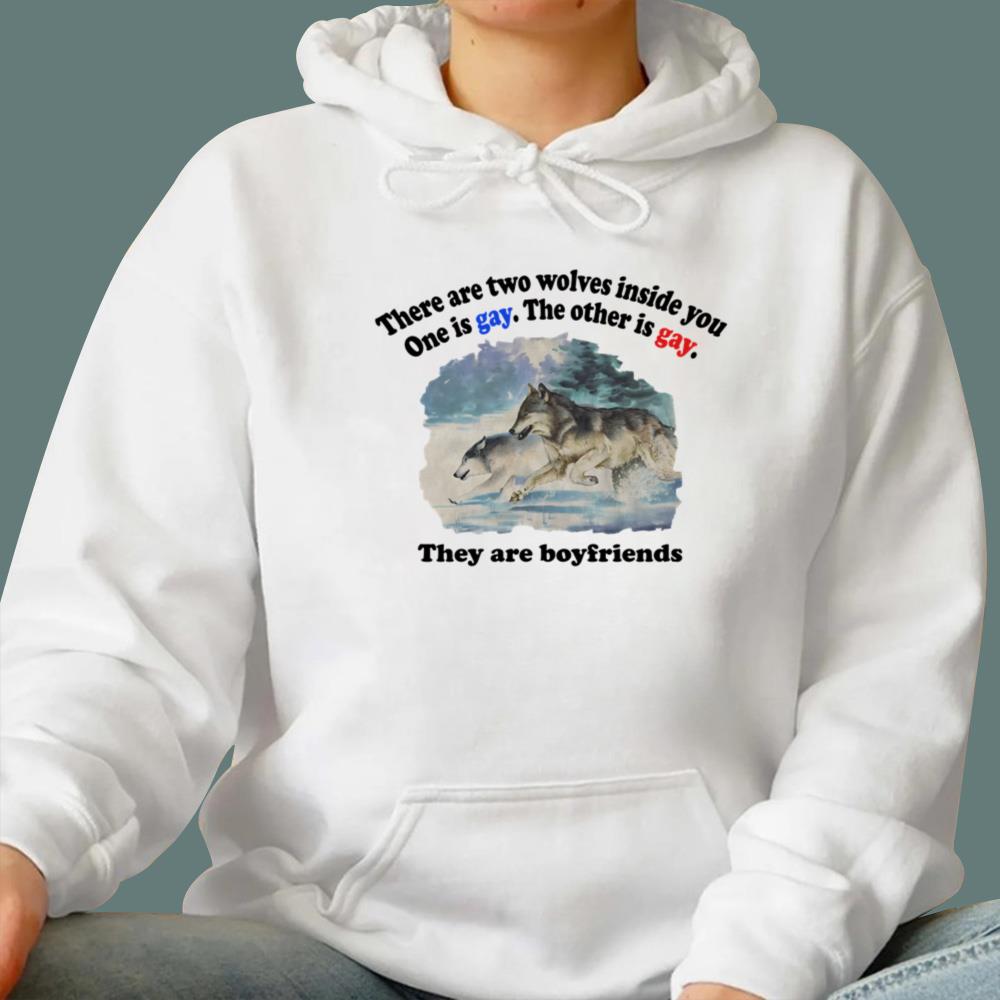 There Are Two Wolves Inside You One Is Gay T-Shirt