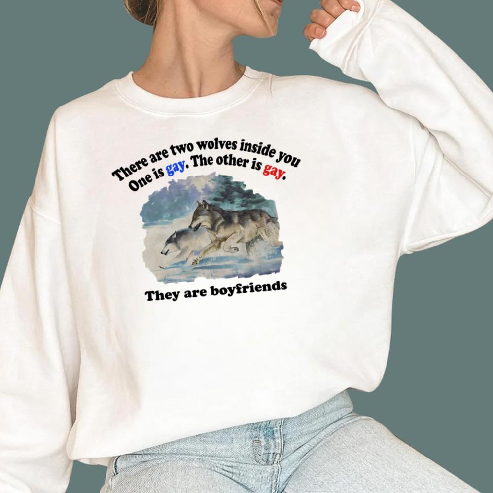 There Are Two Wolves Inside You One Is Gay T-Shirt