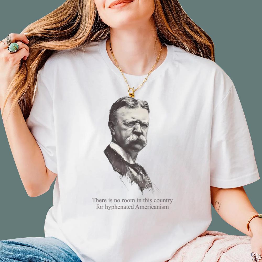 There Is No Room In This Country For Hyphenated Americanism T-Shirt