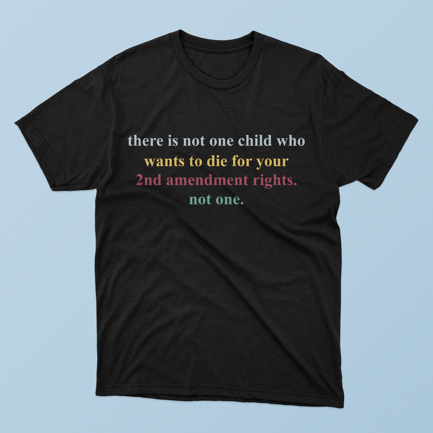 There Is Not One Child Who Wants To Die For Your T-shirt