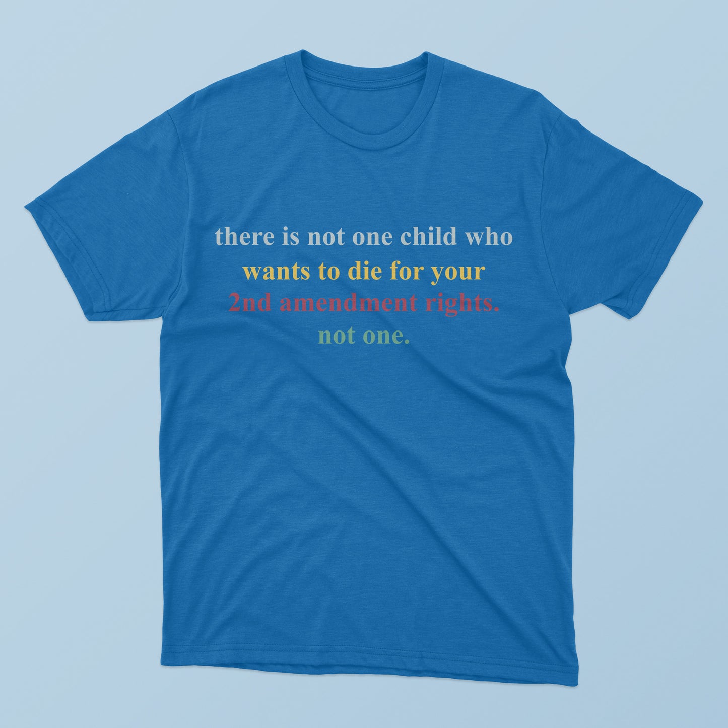 There Is Not One Child Who Wants To Die For Your T-shirt