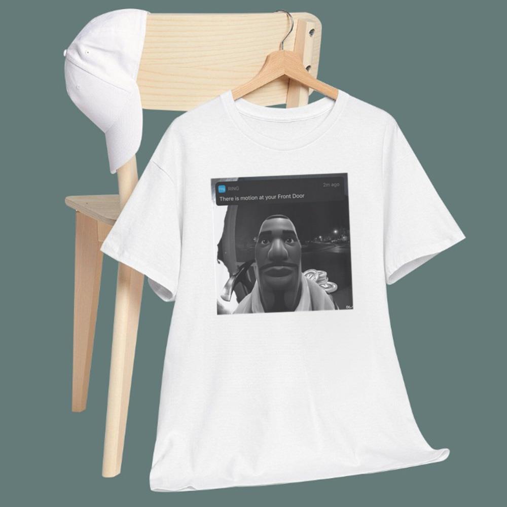 There’s Motion at Your Front Door T-Shirt