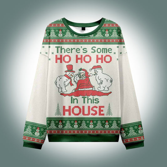 There’s Some Ho Ho Ho In This House Ugly Christmas Sweater