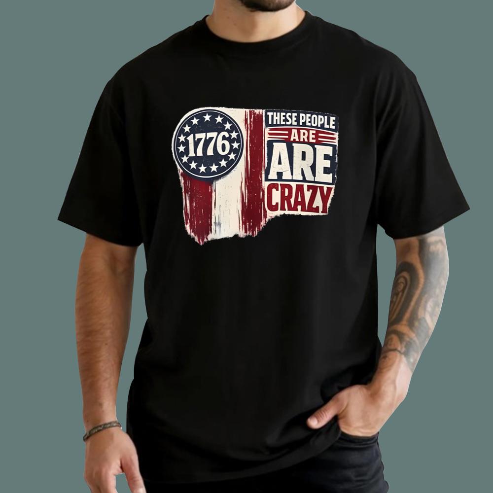 These People Are Crazy T-Shirt