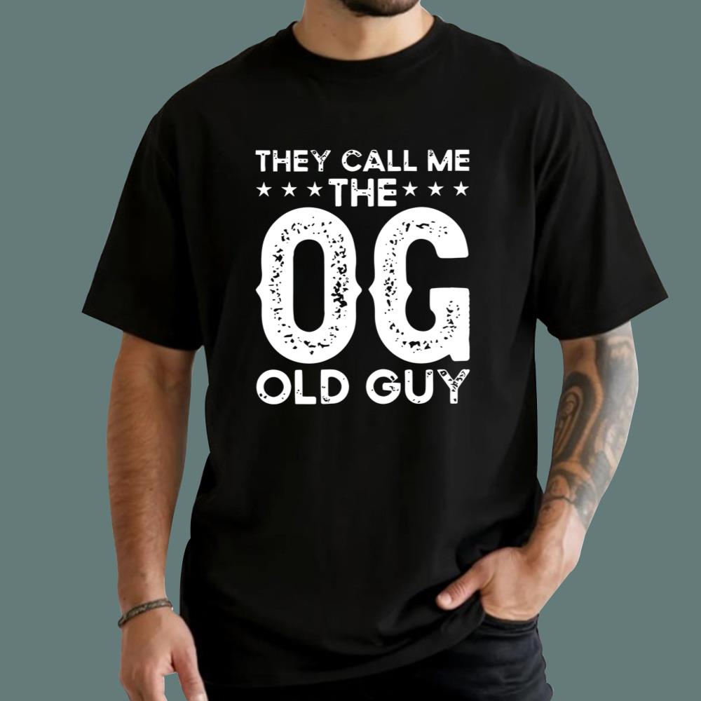 They Call Me The OG Old Guy T-Shirt