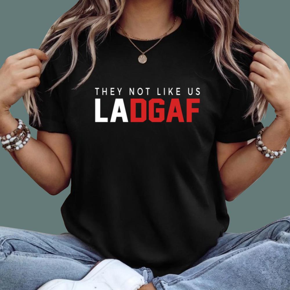 They Not Like Us Ladgaf T-Shirt