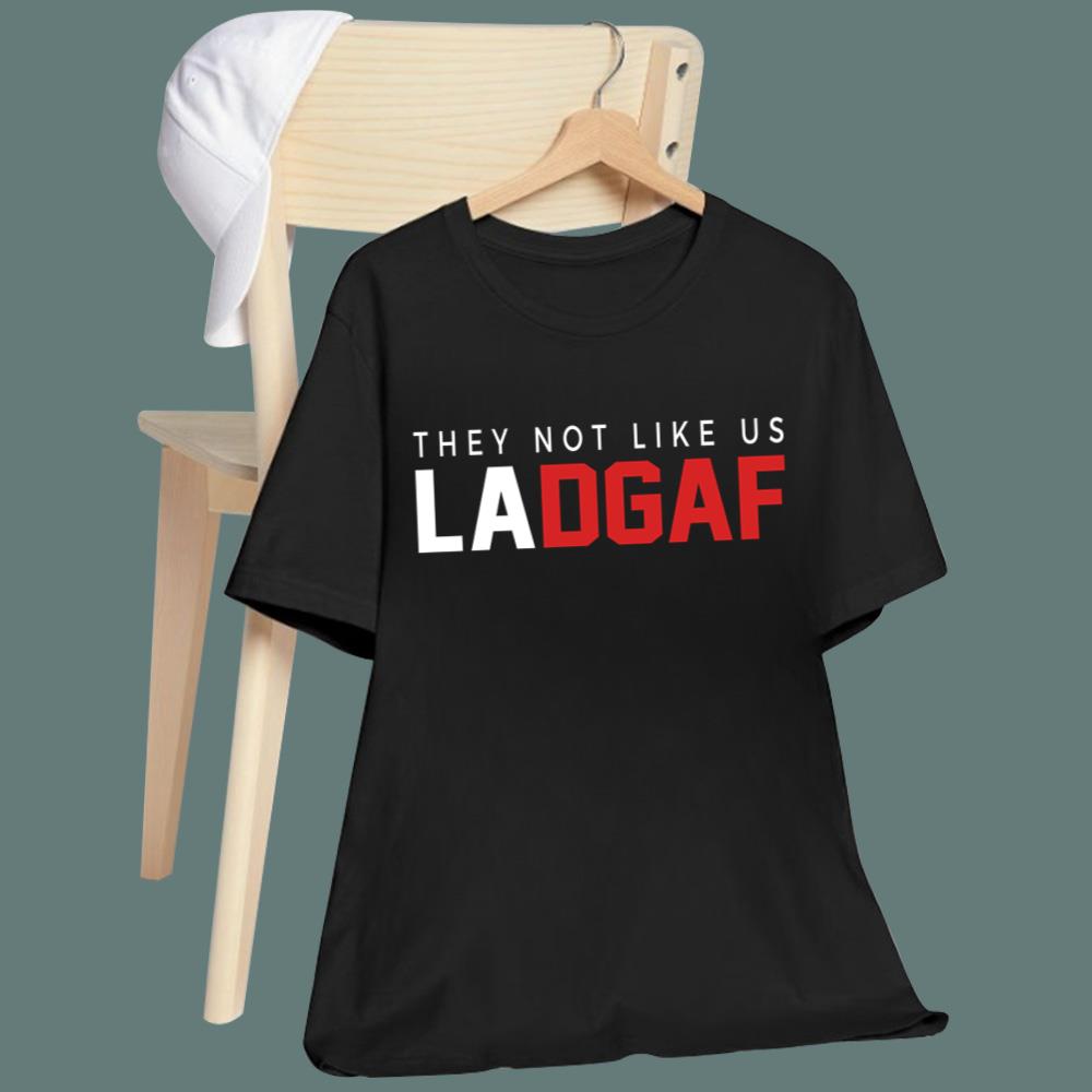 They Not Like Us Ladgaf T-Shirt