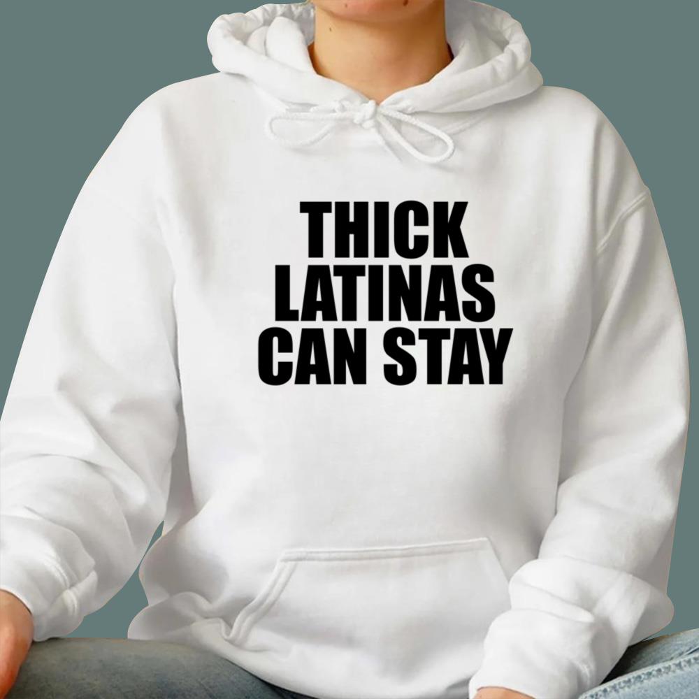 Thick Latinas Can Stay T-Shirt