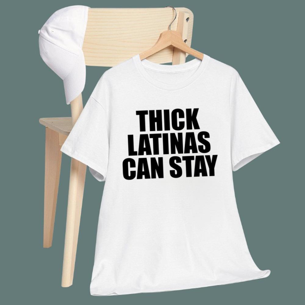 Thick Latinas Can Stay T-Shirt
