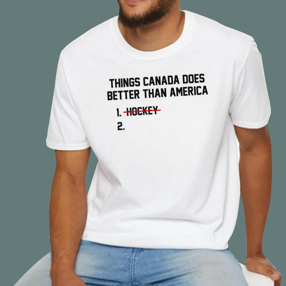 Things Canada Does Better Than America - No Hockey T-Shirt
