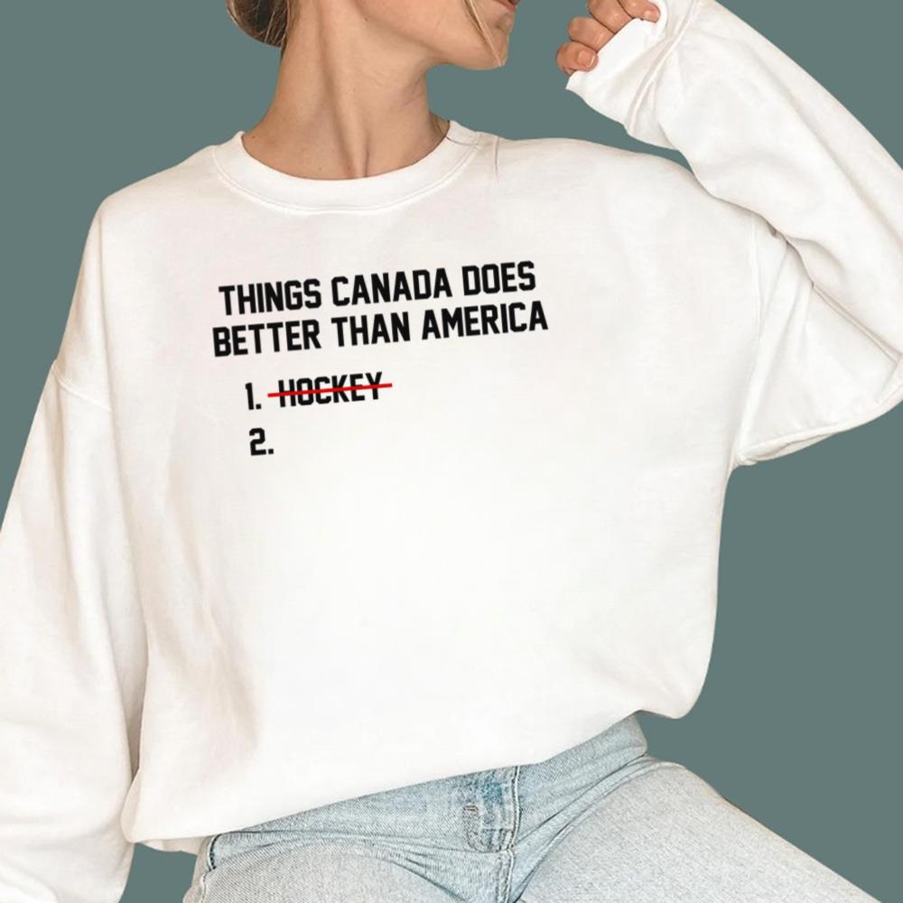 Things Canada Does Better Than America - No Hockey T-Shirt