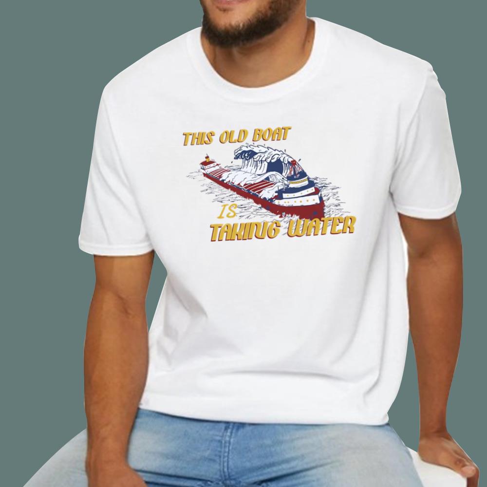 This Boat Is Taking Water Edmund Fitzgerald Memorial T-Shirt