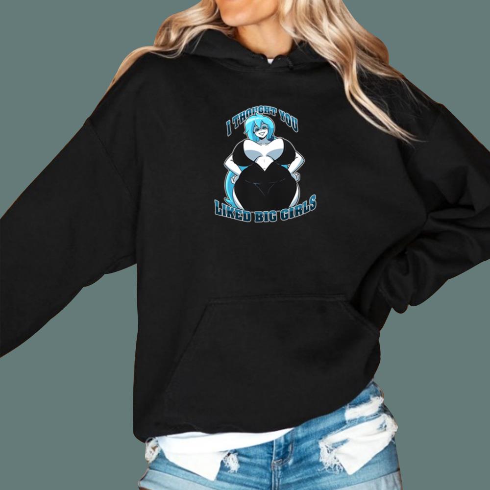 Thought You Liked Big Girls T-Shirt