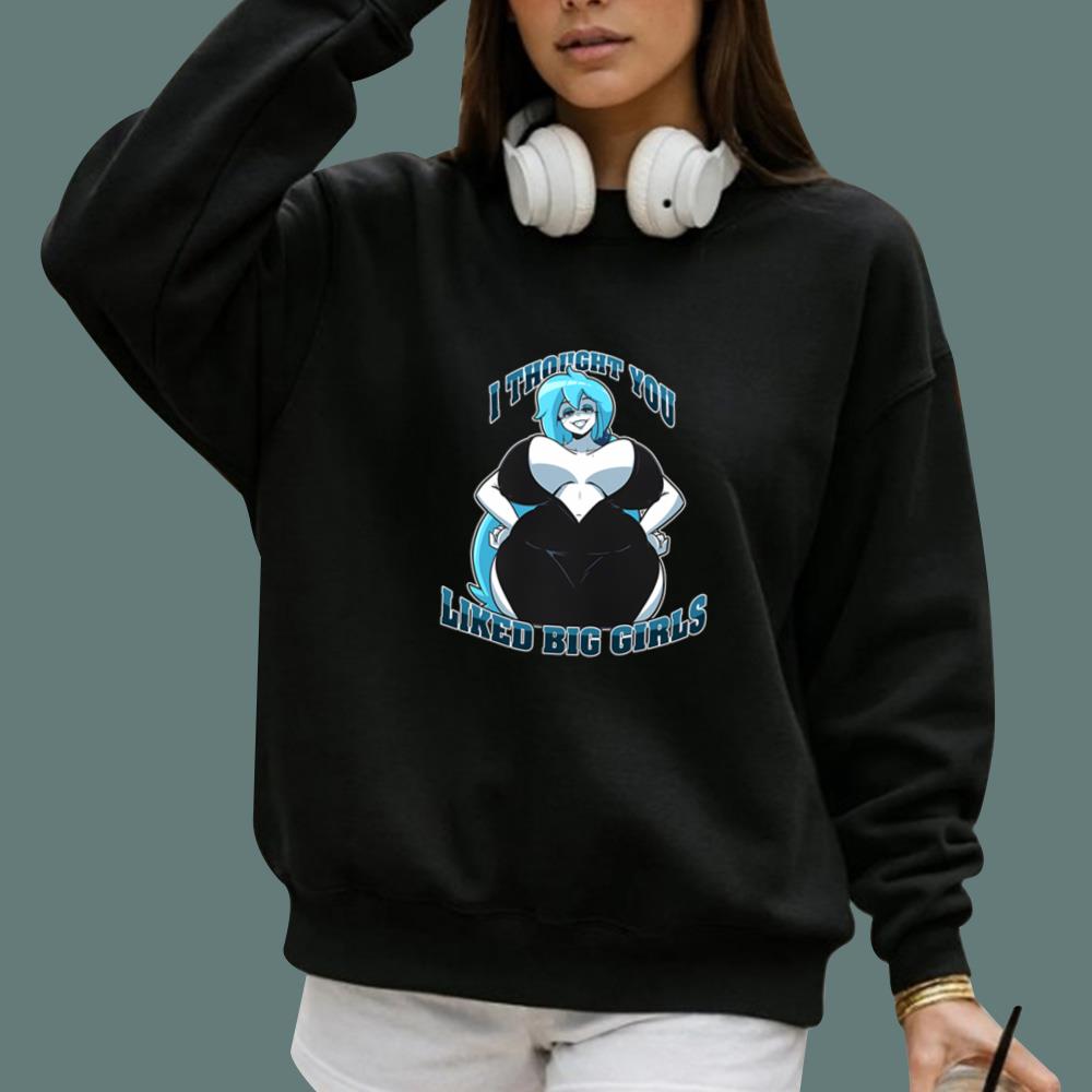 Thought You Liked Big Girls T-Shirt