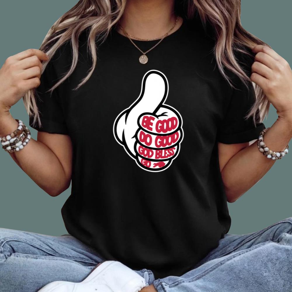 Thumbs Signal Up Be Good Do Good God Bless Go Bills T-Shirt