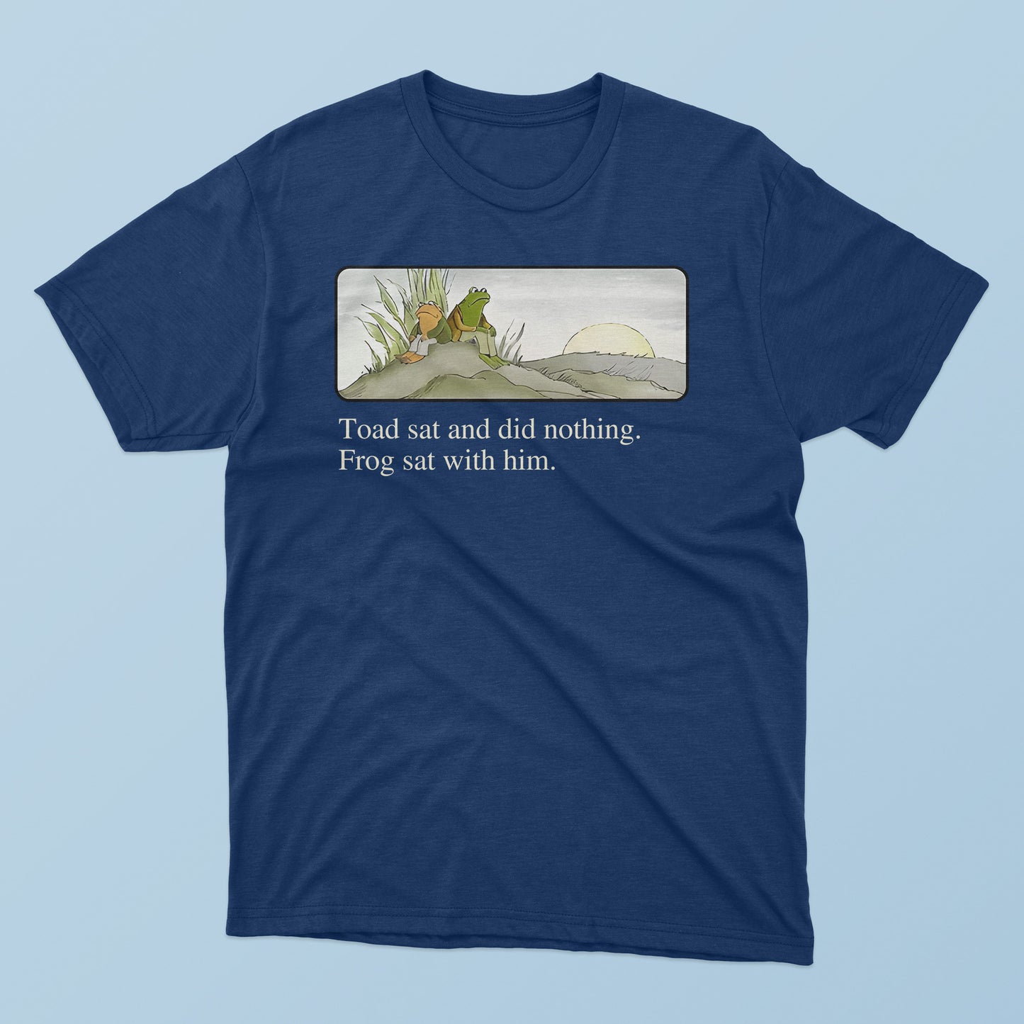 Toad Sat And Did Nothing Frog Sat With Him T-Shirt