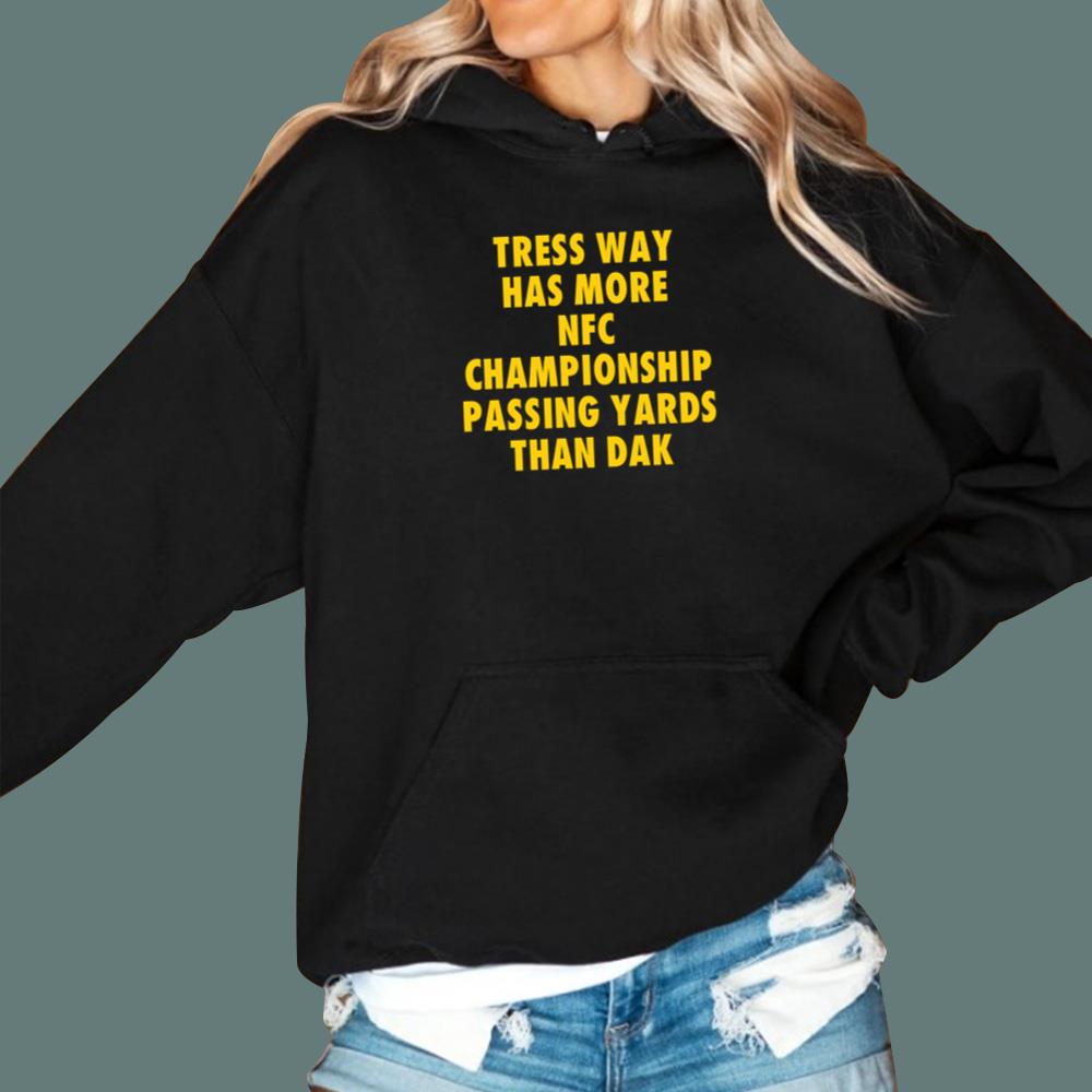 Tress Way Has More NFC Championship Passing Yards Than Dak T-Shirt