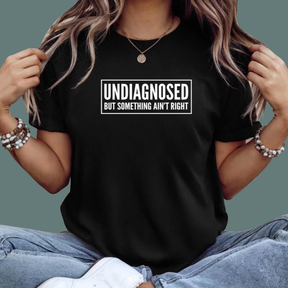Trevor Donovan Undiagnosed But Something Aint Right T-Shirt