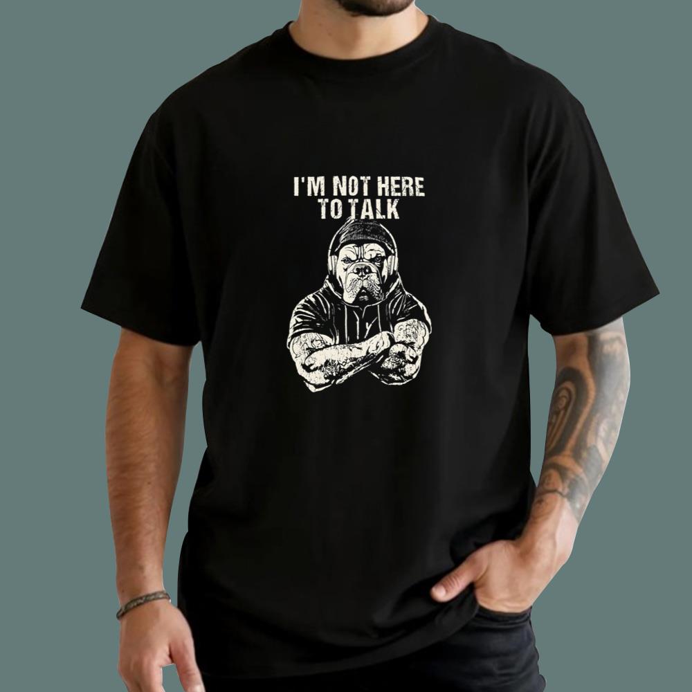 Trevor Rogers I'm Not Here To Talk T-Shirt