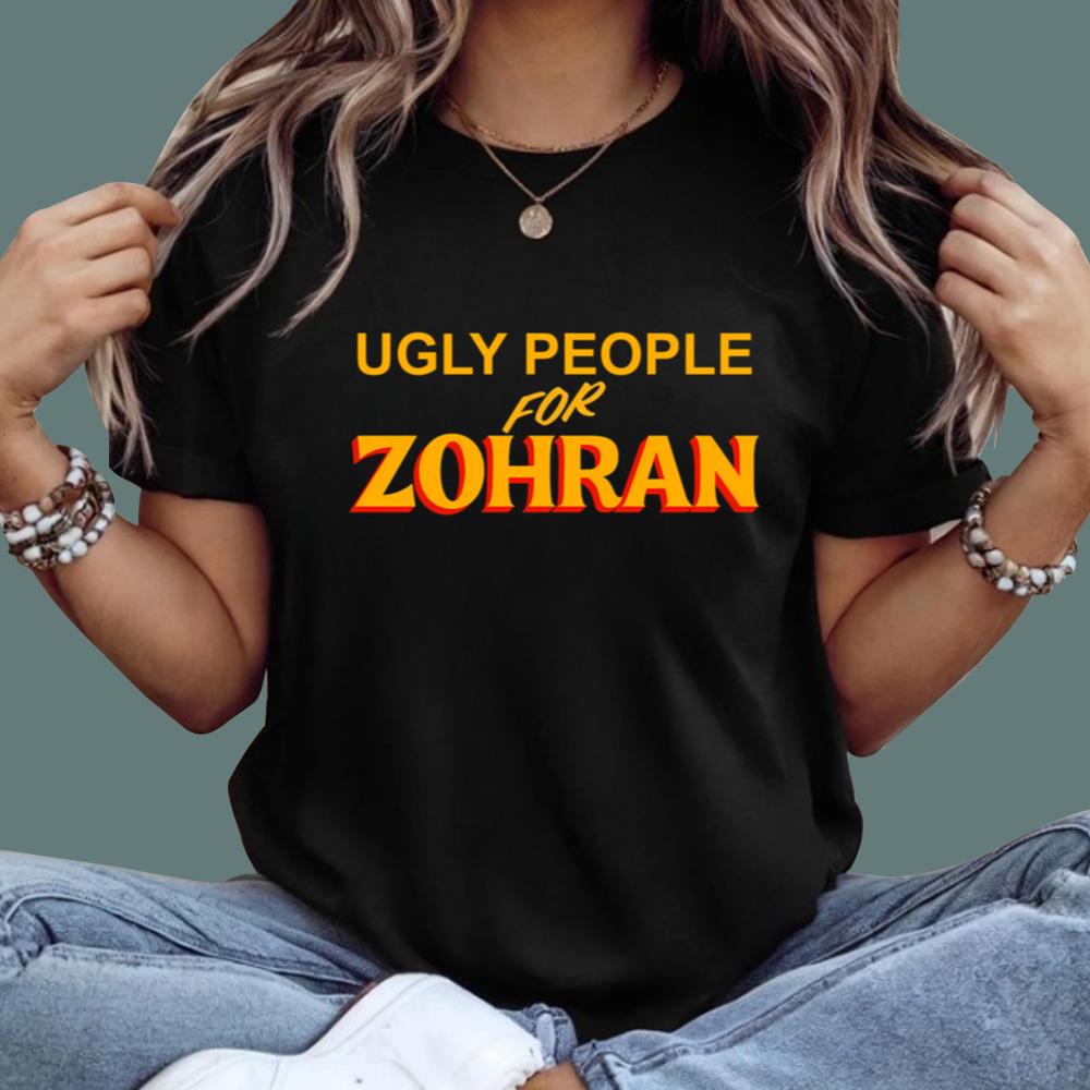 Ugly People For Zohran T-Shirt