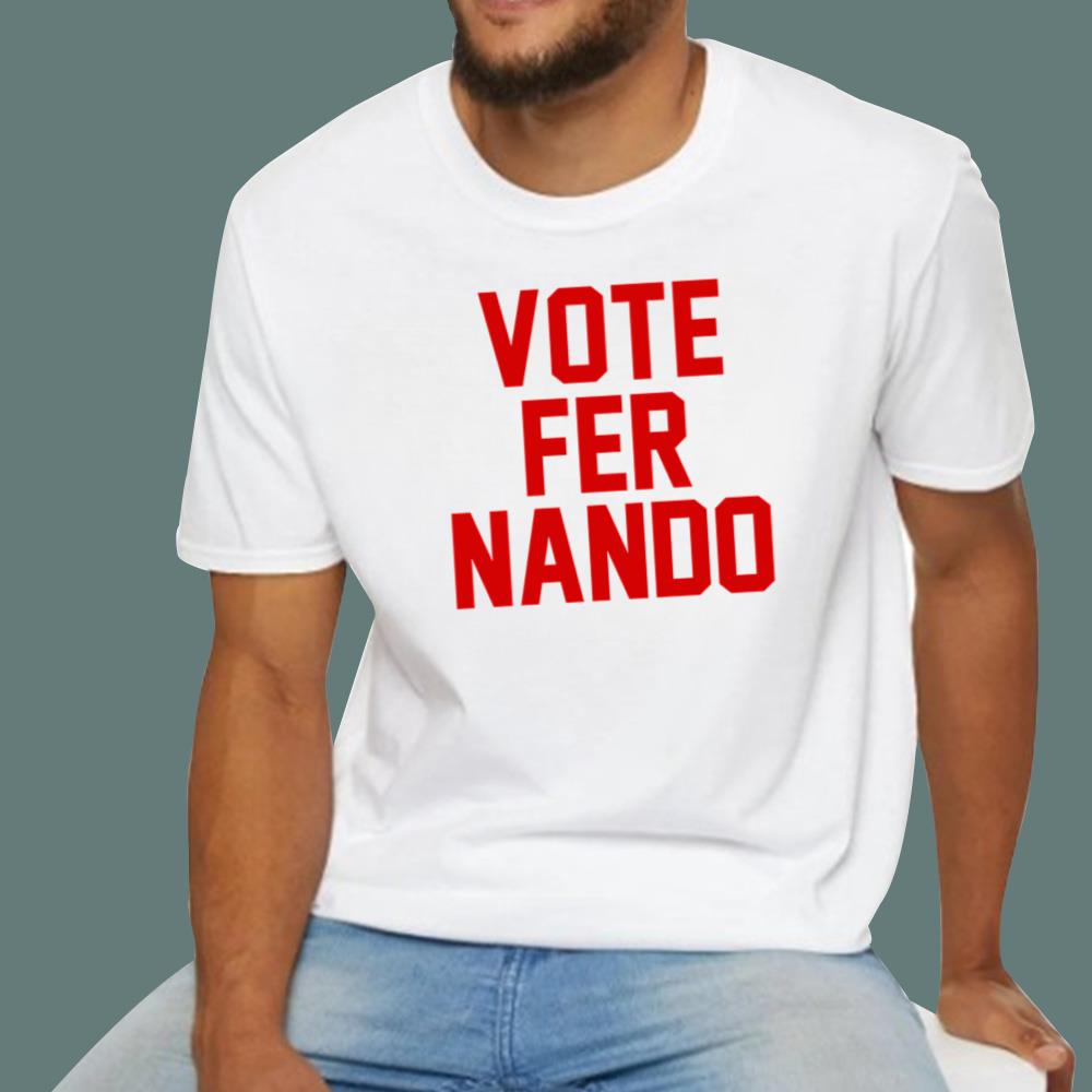 Vote Fer Nando T-Shirt