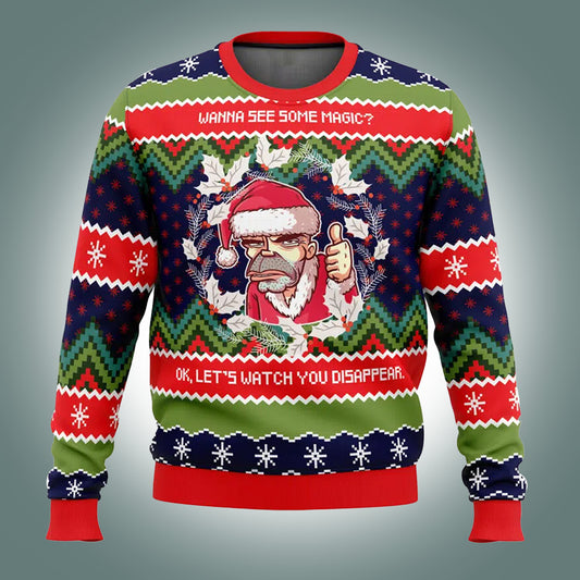 Wanna See Some Magic Ok Let's Watch You Disappear Ugly Christmas Sweater