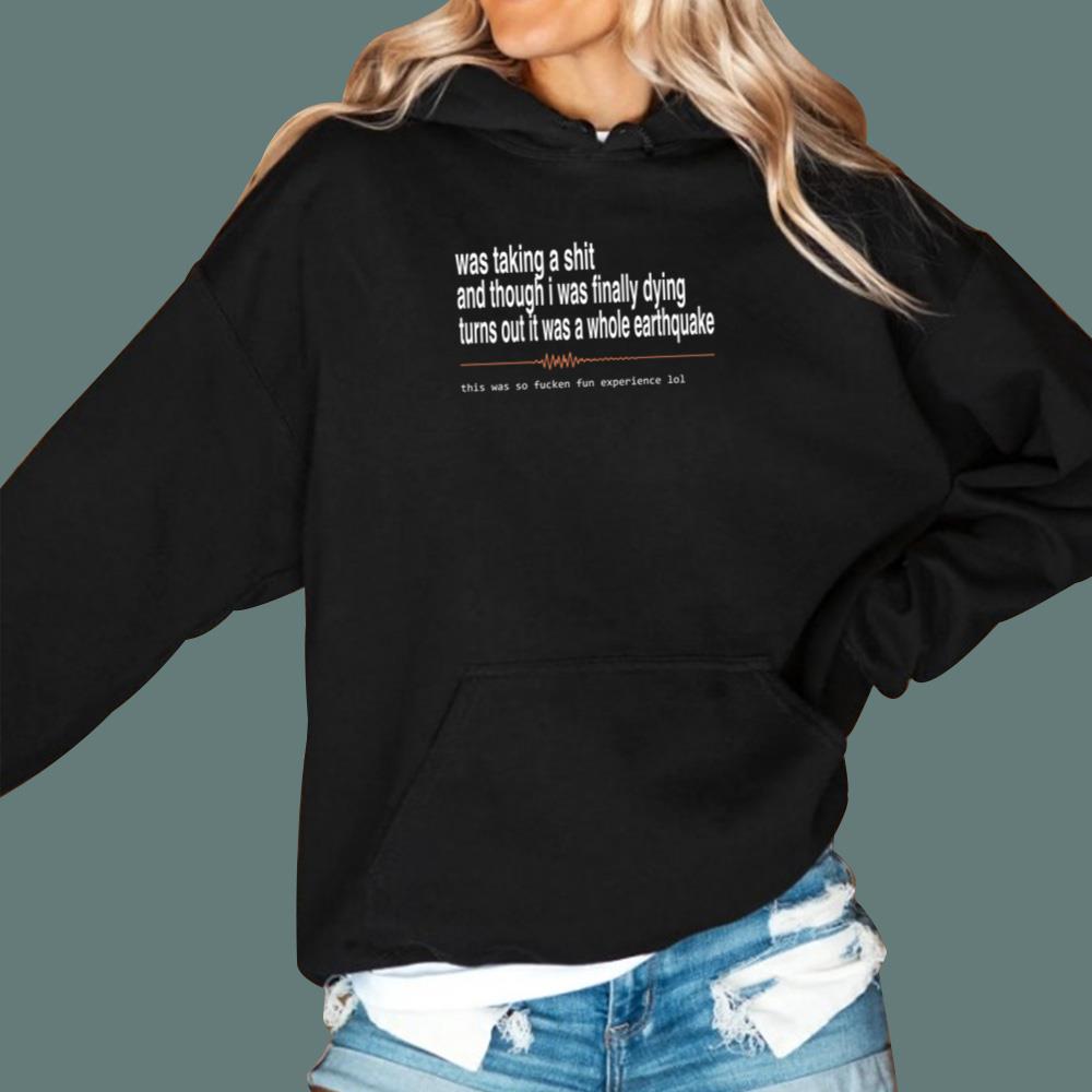 Was Taking A Shit And Though I Was Finally Dying T-Shirt