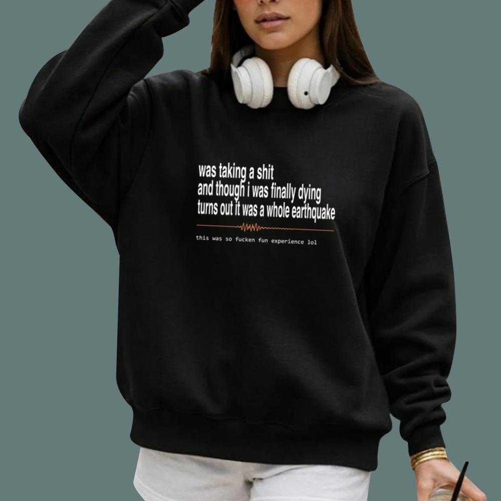 Was Taking A Shit And Though I Was Finally Dying T-Shirt