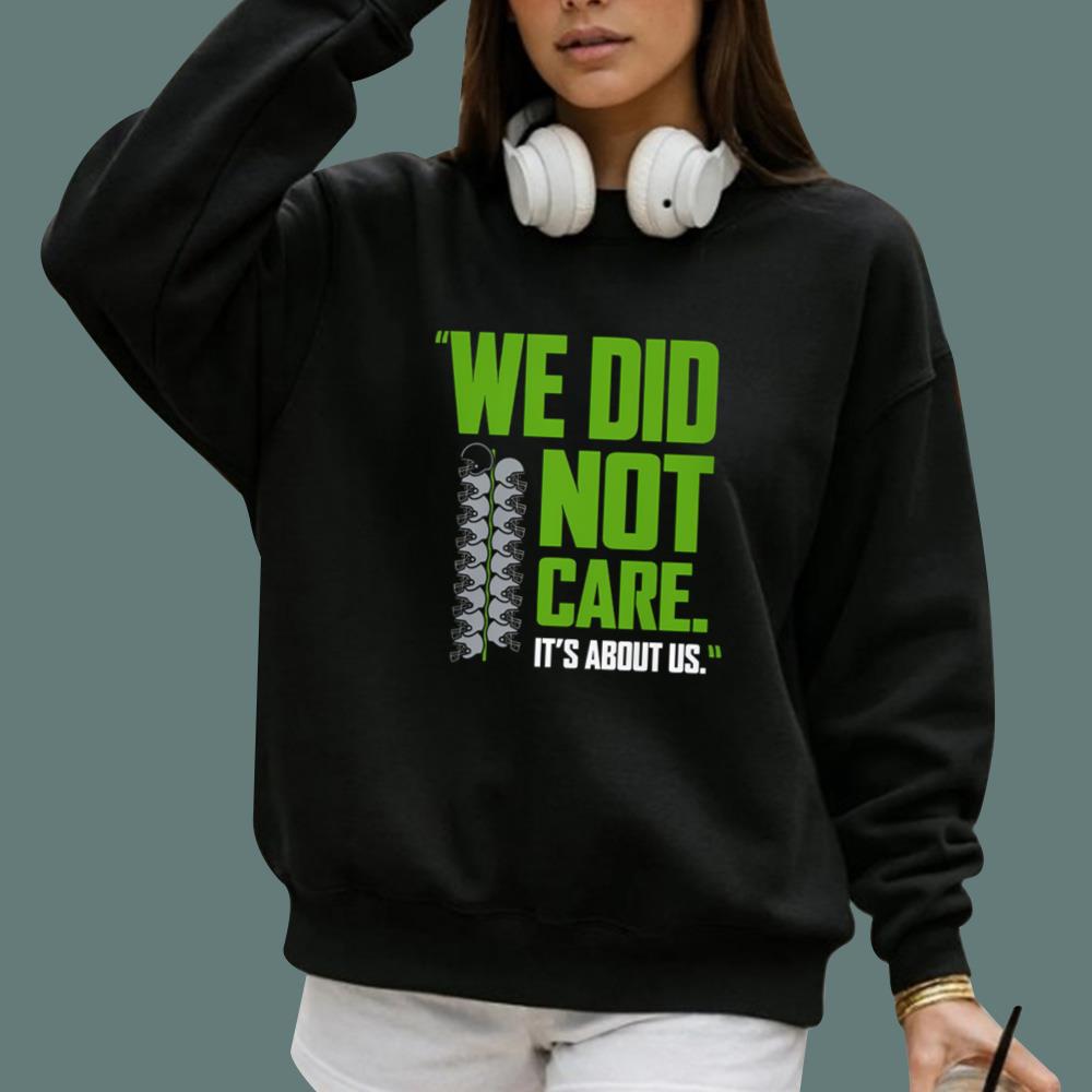 We Did Not Care It’s About Us T-Shirt