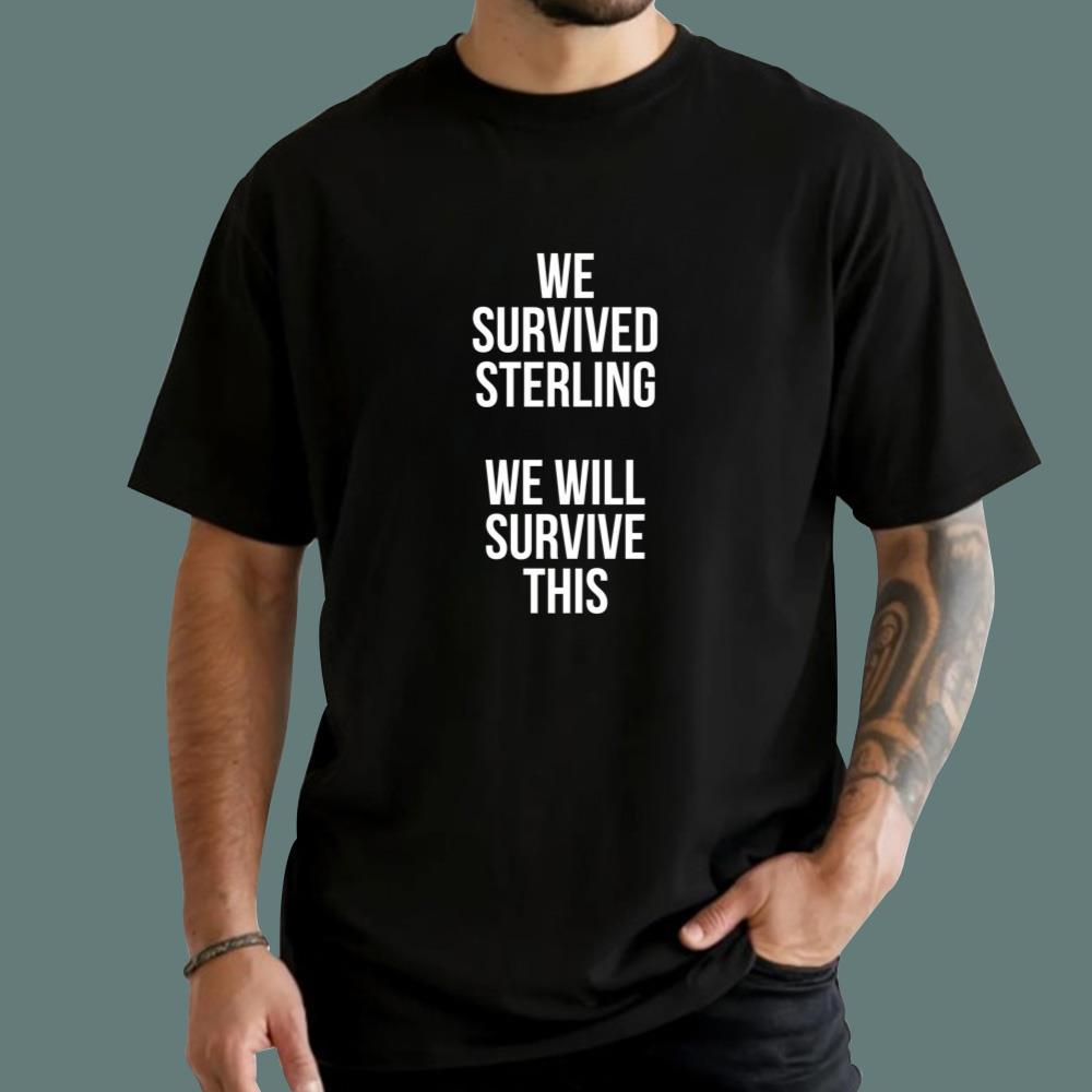 We Survived Sterling We Will Survive This T-Shirt
