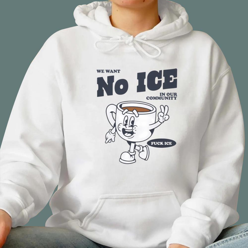 We Want No Ice in Our Community T-Shirt