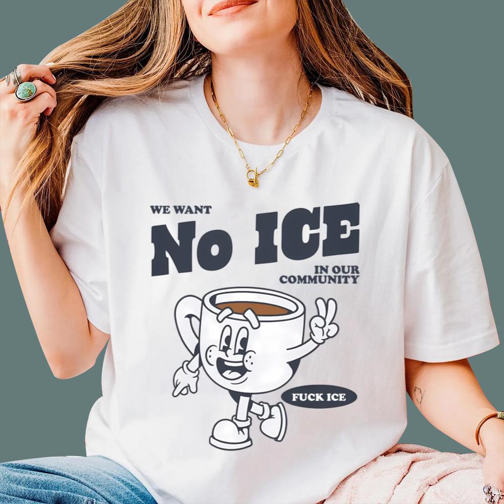We Want No Ice in Our Community T-Shirt