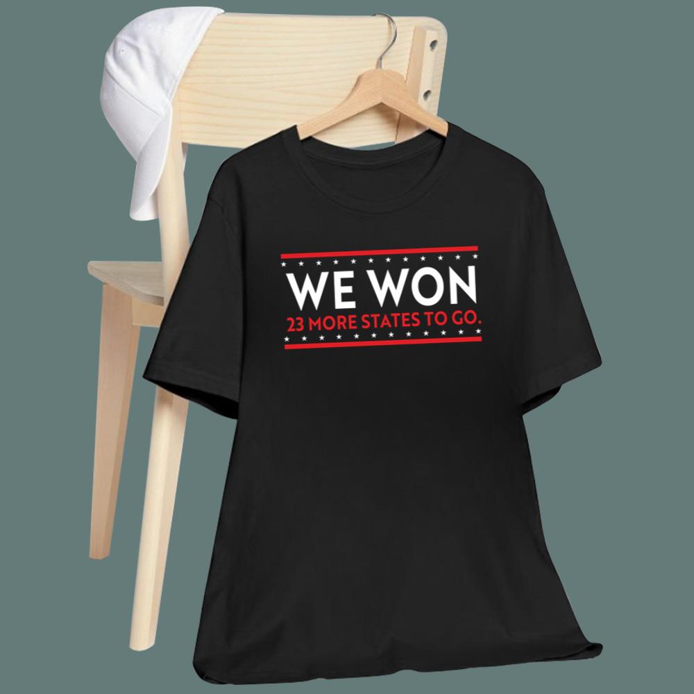 We Won 23 More States To Go T-Shirt