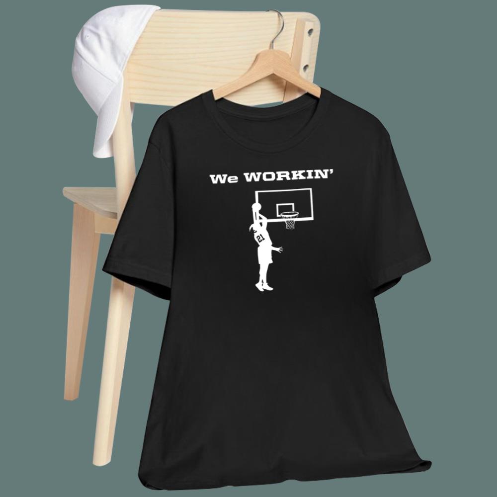 We Workin Basketball T-Shirt