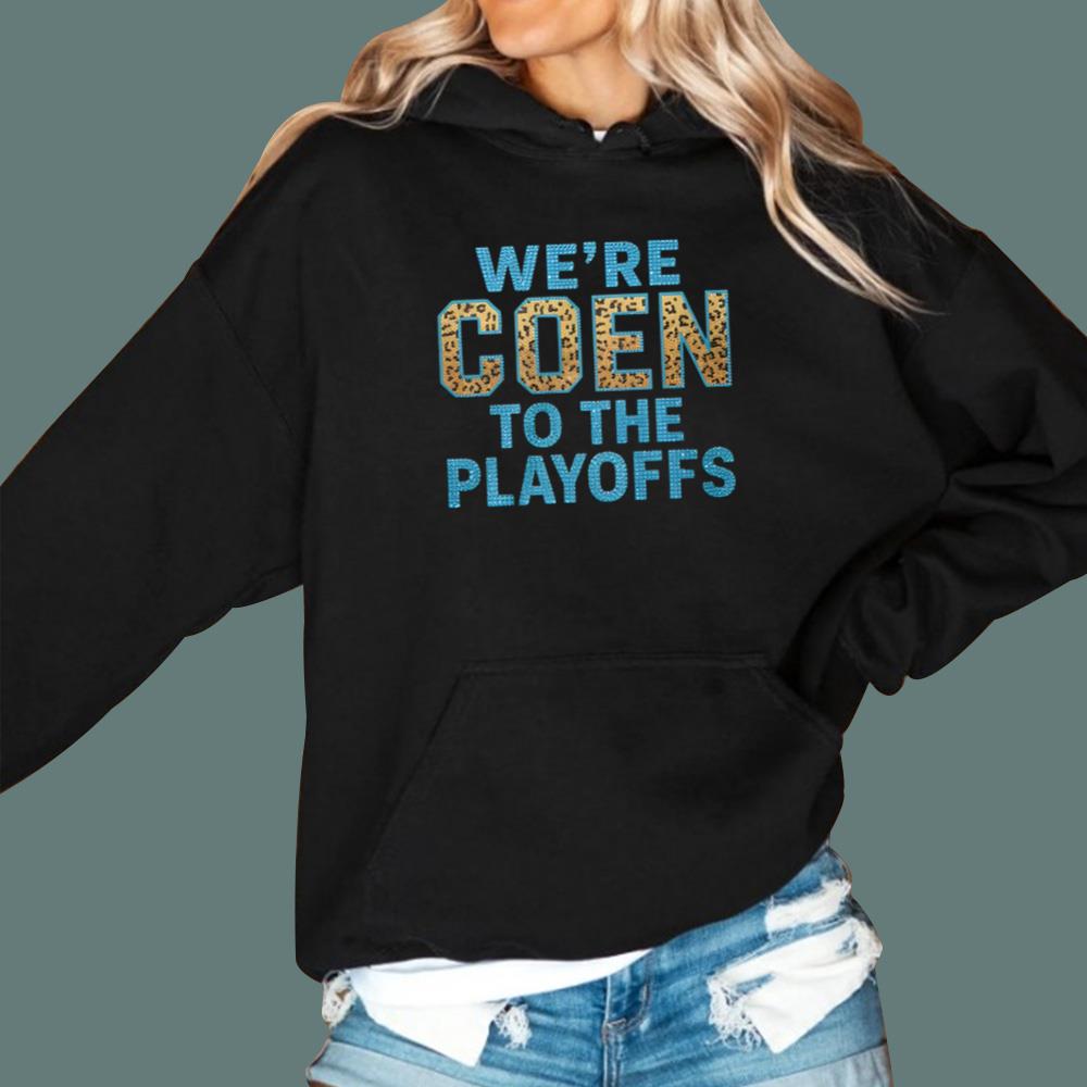 We’re Coen To The Playoffs T-Shirt