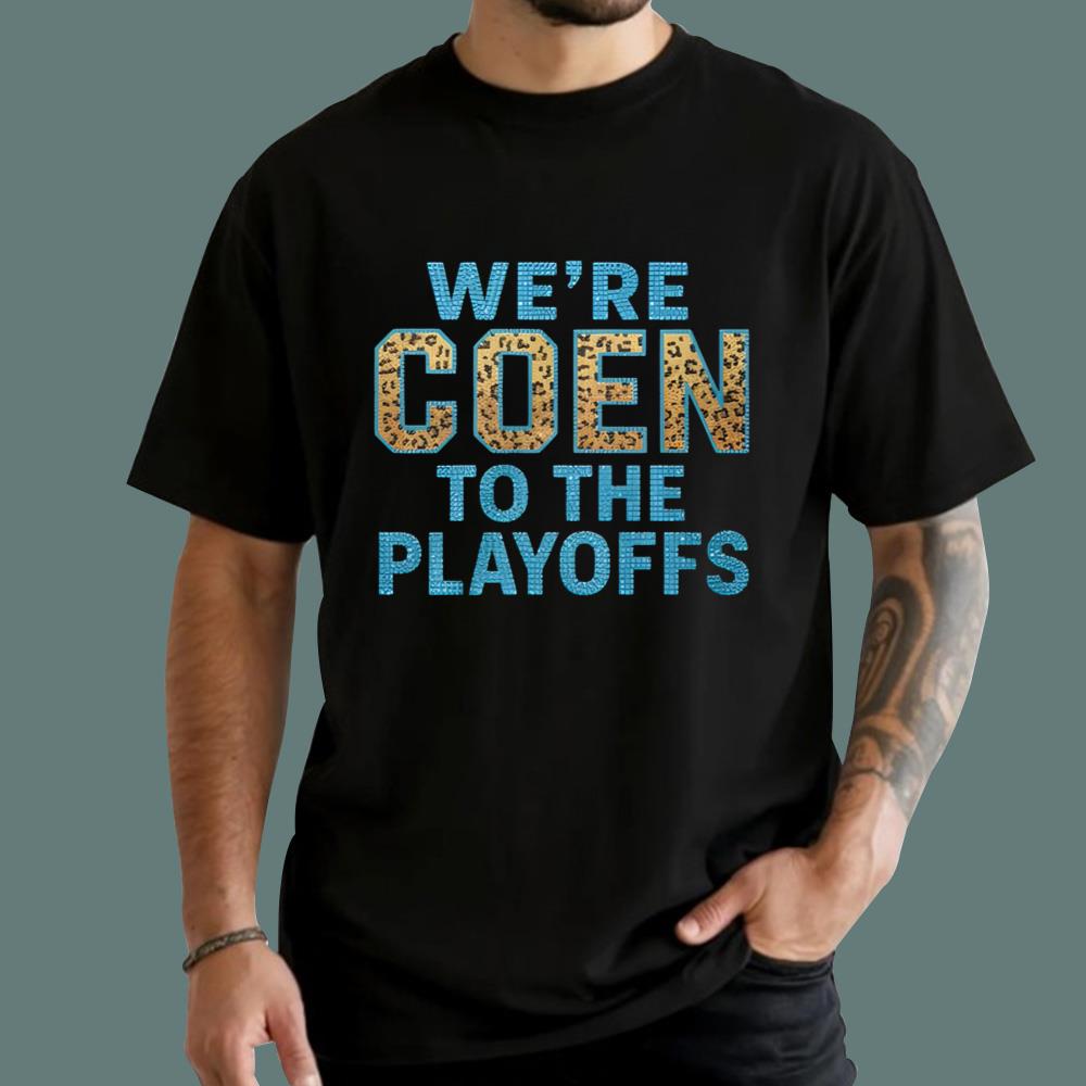 We’re Coen To The Playoffs T-Shirt