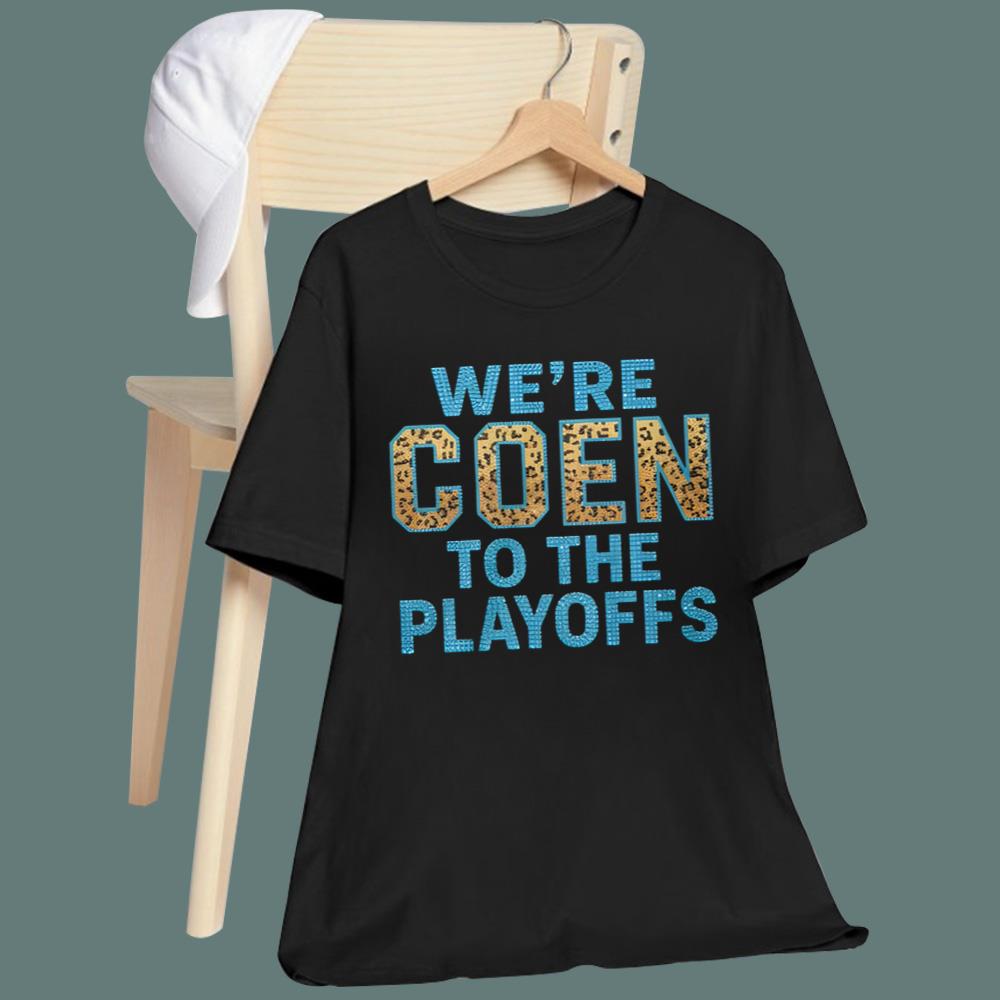 We’re Coen To The Playoffs T-Shirt